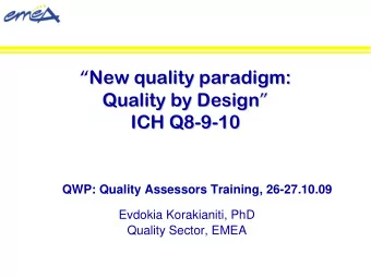New quality paradigm:  New quality paradigm: Quality by Design   Quality by Design    ICH