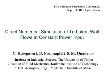Direct Numerical Simulation of Turbulent Wall  Flows at Constant Power Input  Y. Hasegawa1, B.