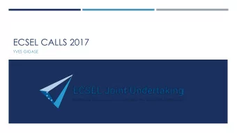 ECSEL CALLS 2017  YVES GIGASE  RESULTS OF CALLS  Calls  Beneficiaries  H2020  costs  EU Funding