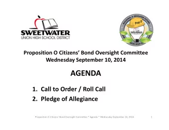 AGENDA 1. Call to Order / Roll Call 2. Pledge of Allegiance Proposition O Citizens Bond