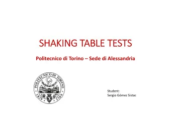 SHAKING SHAKING TA TABLE TE  TESTS  STS Politecnico di Torino  Sede di Alessandria  Student: