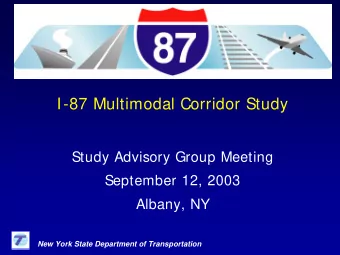Agenda  I-87 Multimodal Corridor Study  Study Advisory Group Meeting  September 12, 2003  Albany,