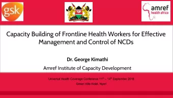 Capacity Building of Frontline Health Workers for Effective  Management and Control of NCDs  Dr.