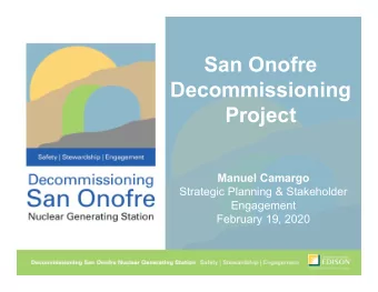 San Onofre  Decommissioning  Project  Manuel Camargo  Strategic Planning &amp; Stakeholder