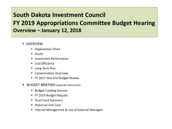South Dakota Investment Council  FY 2019 Appropriations Committee Budget Hearing Overview