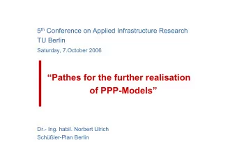 Pathes for the further realisation  of PPP-Models  Dr.- Ing. habil. Norbert Ulrich