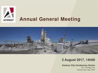 Annual General Meeting  2 August 2017, 14h00  Century City Conference Centre  No. 4 Energy Lane