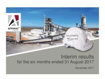 Interim results  for the six months ended 31 August 2017  November 2017  Core message  1.  The