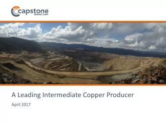 A Leading Intermediate Copper Producer  April 2017  1  Cautionary Note On Forward Looking