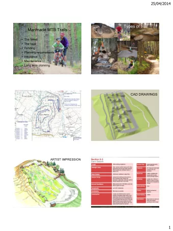 Types of trail  Manmade MTB Trails  The Need  The type  Funding  Planning requirements