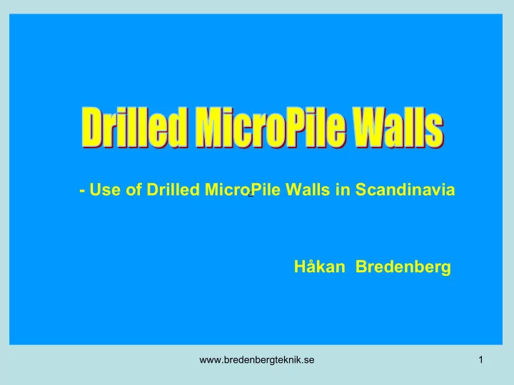 use of drilled micropile walls in scandinavia h kan