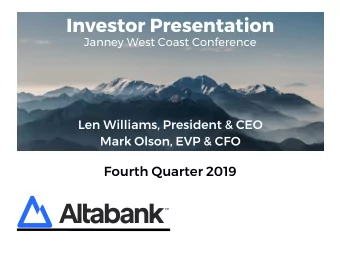 Investor Presentation  Janney West Coast Conference  Len Williams, President &amp; CEO  Mark Olson,
