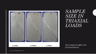 SAMPLE  SIZE IN  TRIAXIAL  LOADS  How sample size affects the  frictional behavior  Photo by H.