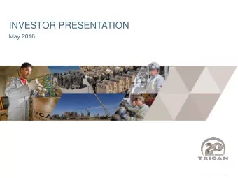 INVESTOR PRESENTATION  May 2016  FORWARD LOOKING STATEMENTS  This document contains statements that