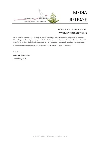 MEDIA RELEASE  NORFOLK ISLAND AIRPORT  PAVEMENT RESURFACING  On Thursday 21 February, Dr Greg