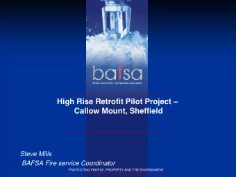 High Rise Retrofit Pilot Project   Callow Mount, Sheffield  Steve Mills  BAFSA Fire service
