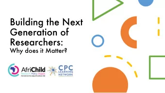 Building the Next  Generation of  Researchers:  Why does it Matter?  Prof. Fred Wabwire Mangen