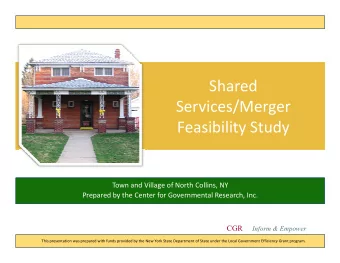 Shared  Services/Merger  Feasibility Study  Feasibility Study  Town and Village of North Collins,
