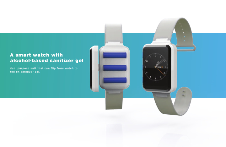 a smart watch with alcohol based sanitizer gel