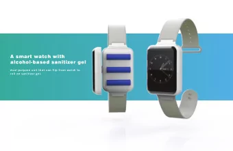 A smart watch with  alcohol-based sanitizer gel  dual purpose unit that can flip from watch to