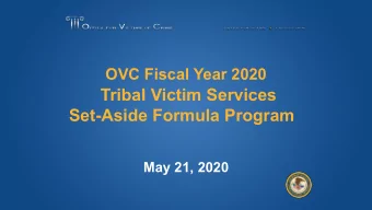 Tribal Victim Services  Set-Aside Formula Program  May 21, 2020  Presenter  Brecht Donoghue  Acting