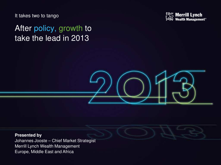 after policy growth to take the lead in 2013
