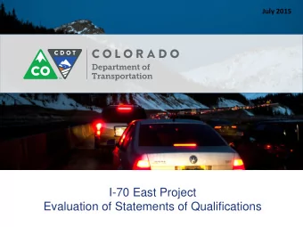 I-70 East Project  Evaluation of Statements of Qualifications I-70 East: SOQ Evaluation  Agenda