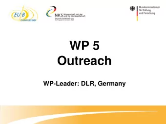WP 5  Outreach WP-Leader: DLR, Germany  Task 5.1. Networking with other communities  Task Leader: