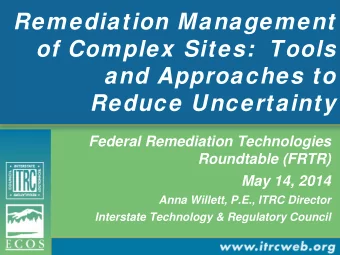 Remediation Management  of Complex Sites:  Tools  and Approaches to  Reduce Uncertainty  Federal