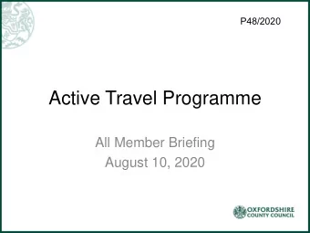 Active Travel Programme  All Member Briefing  August 10, 2020  Welcome  Aims of this Briefing