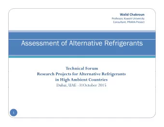 Assessment of Alternative Refrigerants  A UNEP-UNIDO -2015 (WS6-Th-1)  Technical Forum  Research