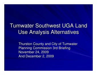 Tumwater Southwest UGA Land  Tumwater Southwest UGA Land  Use Analysis Alternatives  Use Analysis