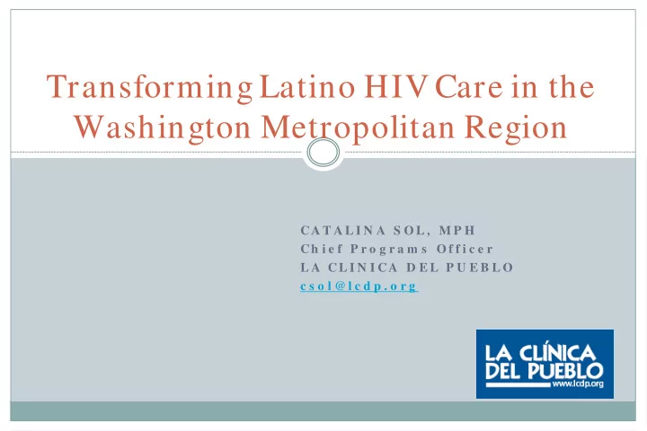 transforming latino hiv care in the washington