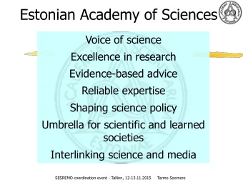 Estonian Academy of Sciences  Voice of science  Excellence in research  Evidence-based advice