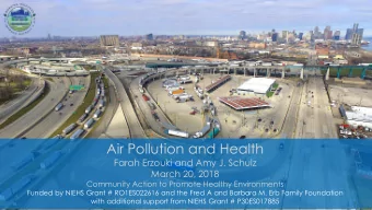Air Pollution and Health  Farah Erzouki and Amy J. Schulz  March 20, 2018  Community Action to