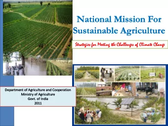 National Mission For  National Mission For  Sustainable Agriculture  Sustainable Agriculture