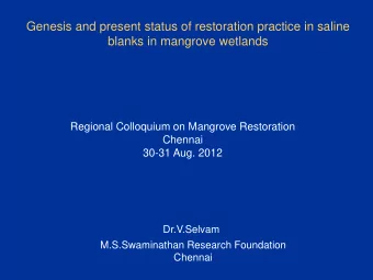 Genesis and present status of restoration practice in saline  blanks in mangrove wetlands  Regional