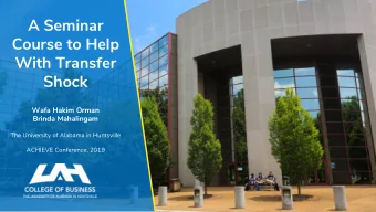 A Seminar  Course to Help  With Transfer  Shock  Wafa Hakim Orman  Brinda Mahalingam  The