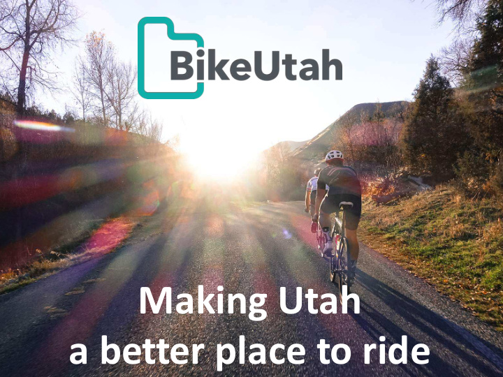 making utah a better place to ride more planning more