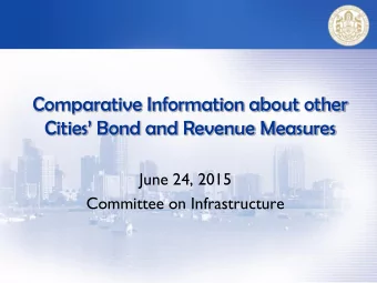 Comparative Information about other Cities Bond and Revenue Measures  June 24, 2015  Committee