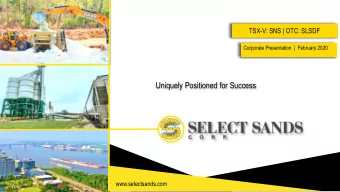 Uniquely Positioned for Success  www.selectsands.com  TSX-V: SNS  |  OTC: SLSDF  TSX-V: SNS | OTC: