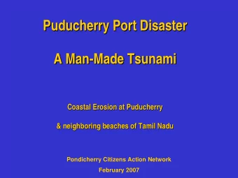 Puducherry Port Disaster  Port Disaster  Puducherry  A Man-  -Made Tsunami  Made Tsunami  A Man