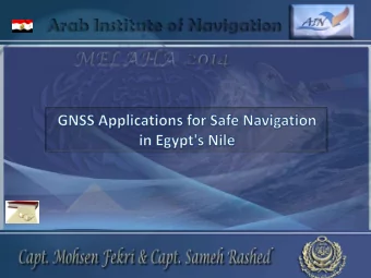 The importance of  Egypt's Nile  CURRENT AND FUTURE GNSS AND THEIR AUGMENTATION SYSTEMS  GNSS in