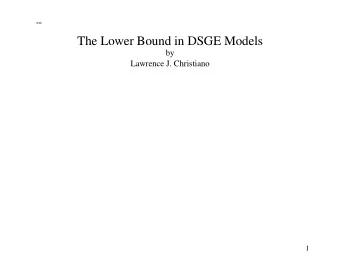 The Lower Bound in DSGE Models  by  Lawrence J. Christiano  1  Background  Countries Have Fought