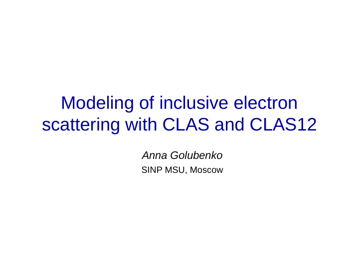 modeling of inclusive electron scattering with clas and