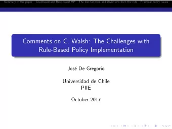 Comments on C. Walsh: The Challenges with  Rule-Based Policy Implementation  Jos  e De Gregorio