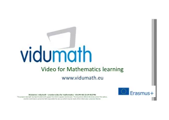 Video for Mathematics learning  www.vidumath.eu  Disclaimer: vidumath - creative video for