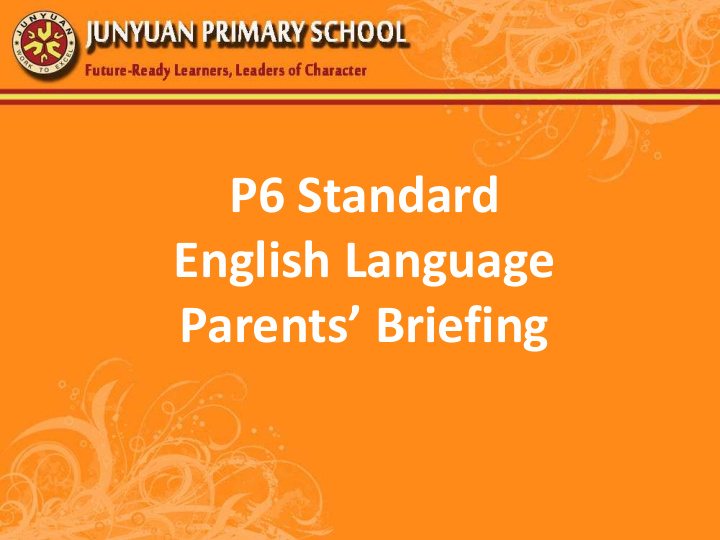 p6 standard english language parents briefing stellar