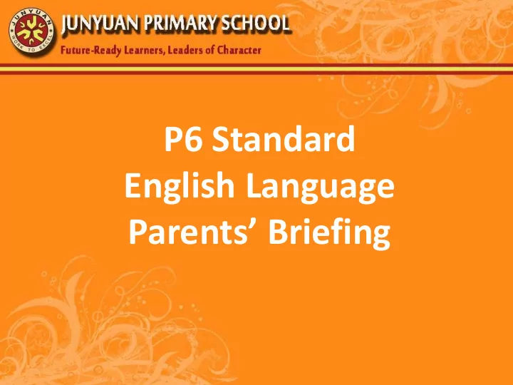 p6 standard english language parents briefing stellar