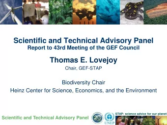 Scientific and Technical Advisory Panel  Report to 43rd Meeting of the GEF Council  Thomas E.